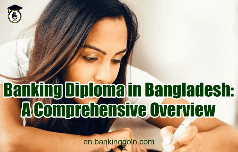 Banking Diploma in Bangladesh: A Comprehensive Overview
