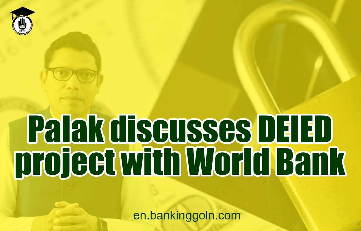 Palak discusses DEIED project with World Bank 1 Palak discusses DEIED project with World Bank
