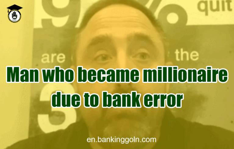 Man who became millionaire due to bank error