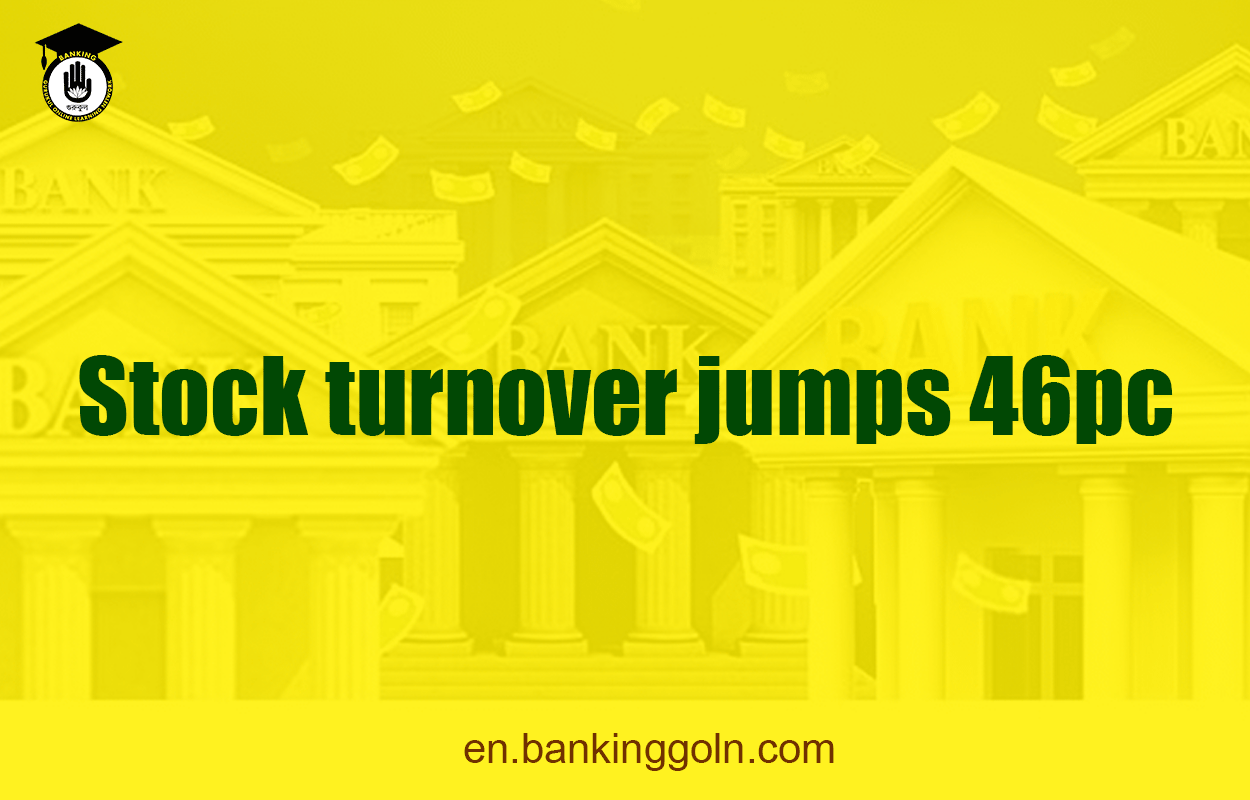 Stock turnover jumps 46pc