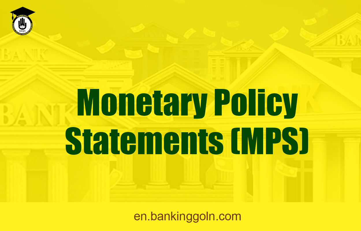 Monetary Policy Statements (MPS)