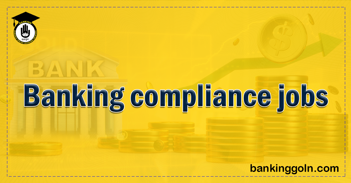 Banking Compliance Jobs 1 Banking compliance jobs Banking Gurukul, GOLN Banking Compliance Jobs