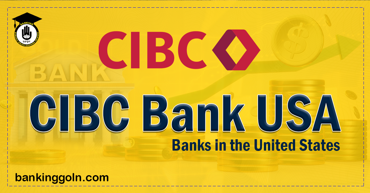 CIBC Bank USA 1 CIBC Bank USA Banking Gurukul, GOLN CIBC Bank USA