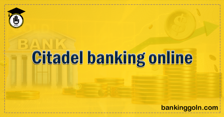 Citadel banking online Banking Gurukul, GOLN Citadel Banking Online