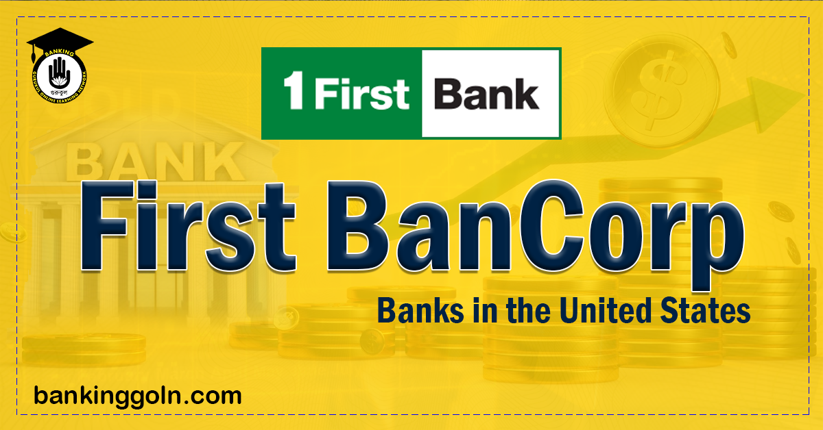 First BanCorp | banks in the United States 1 First BanCorp Banking Gurukul, GOLN First BanCorp | banks in the United States