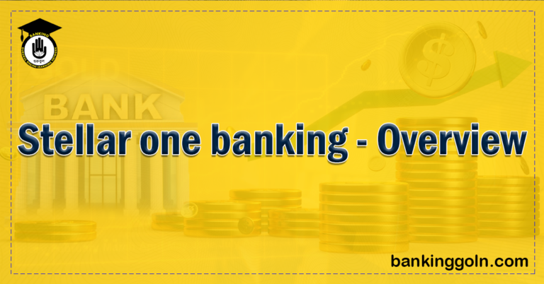 Stellar one banking Overview Banking Gurukul, GOLN Stellar One Banking: A Comprehensive Overview