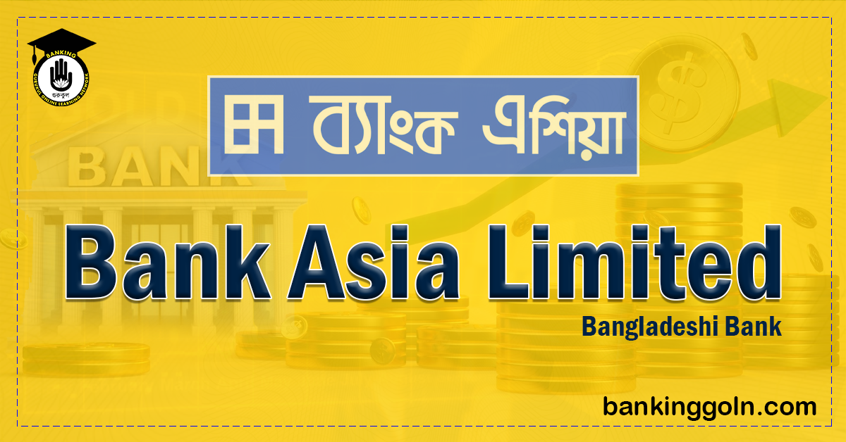 Bank Asia Limited | banks in bangladesh 1 bank asia limited Banking Gurukul, GOLN Bank Asia Limited | banks in bangladesh