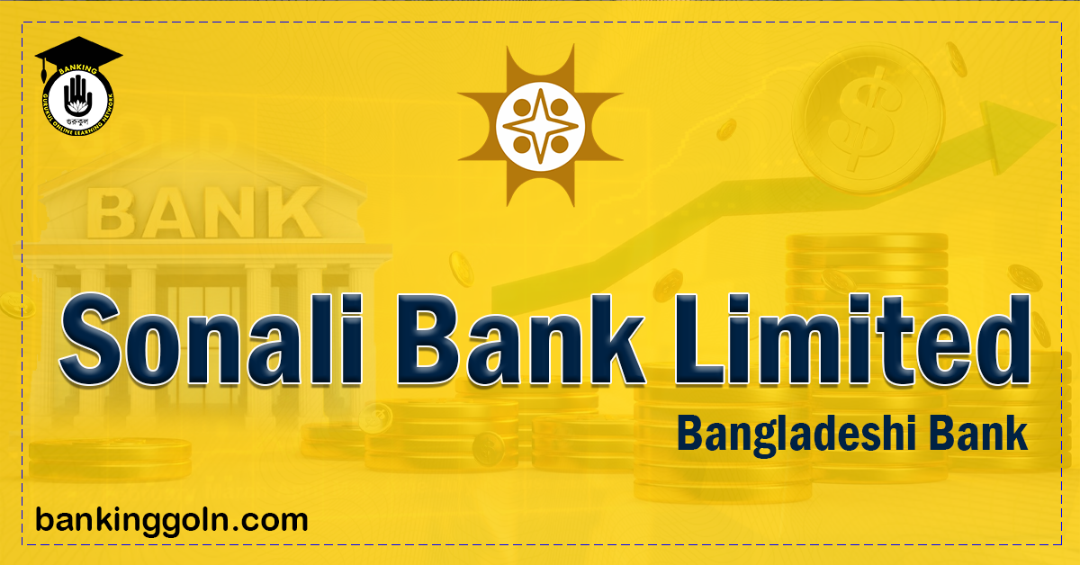 Sonali Bank | banks in bangladesh | State-owned commercial banks 1 sonali bank Banking Gurukul, GOLN Sonali Bank | banks in bangladesh | State-owned commercial banks
