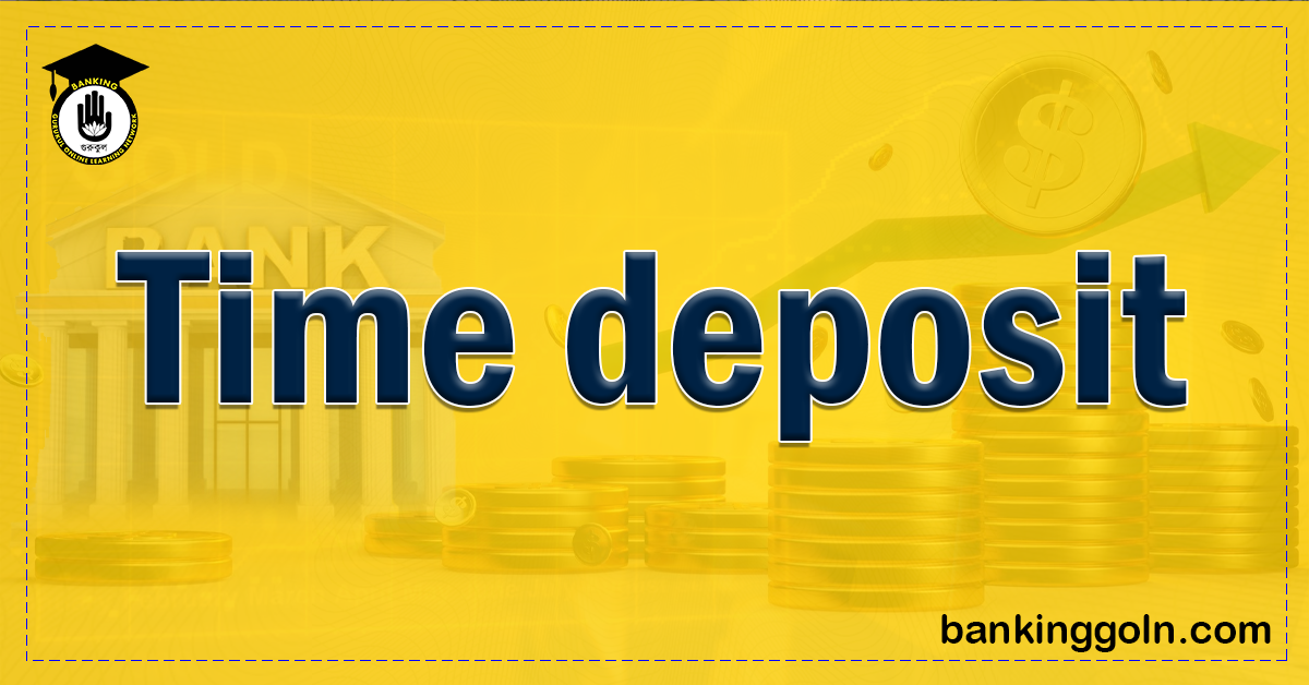 Time deposit 1 time deposit Banking Gurukul, GOLN Time deposit