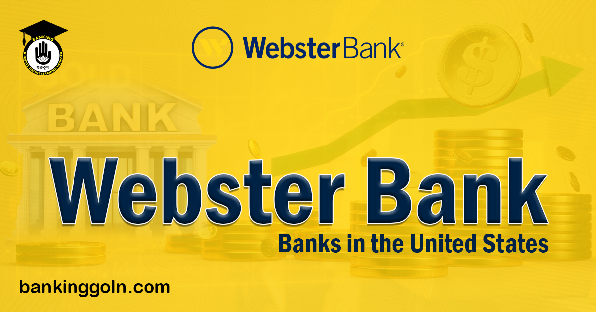 Webster Bank | banks in the United States 1 webster bank Banking Gurukul, GOLN Webster Bank | banks in the United States