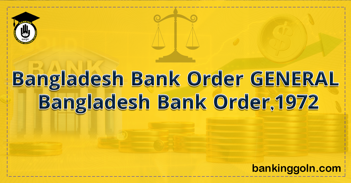 Bangladesh Bank Order GENERAL । Bangladesh Bank Order,1972 1 Bangladesh-Bank-Order-GENERAL-।-Bangladesh-Bank-Order1972-