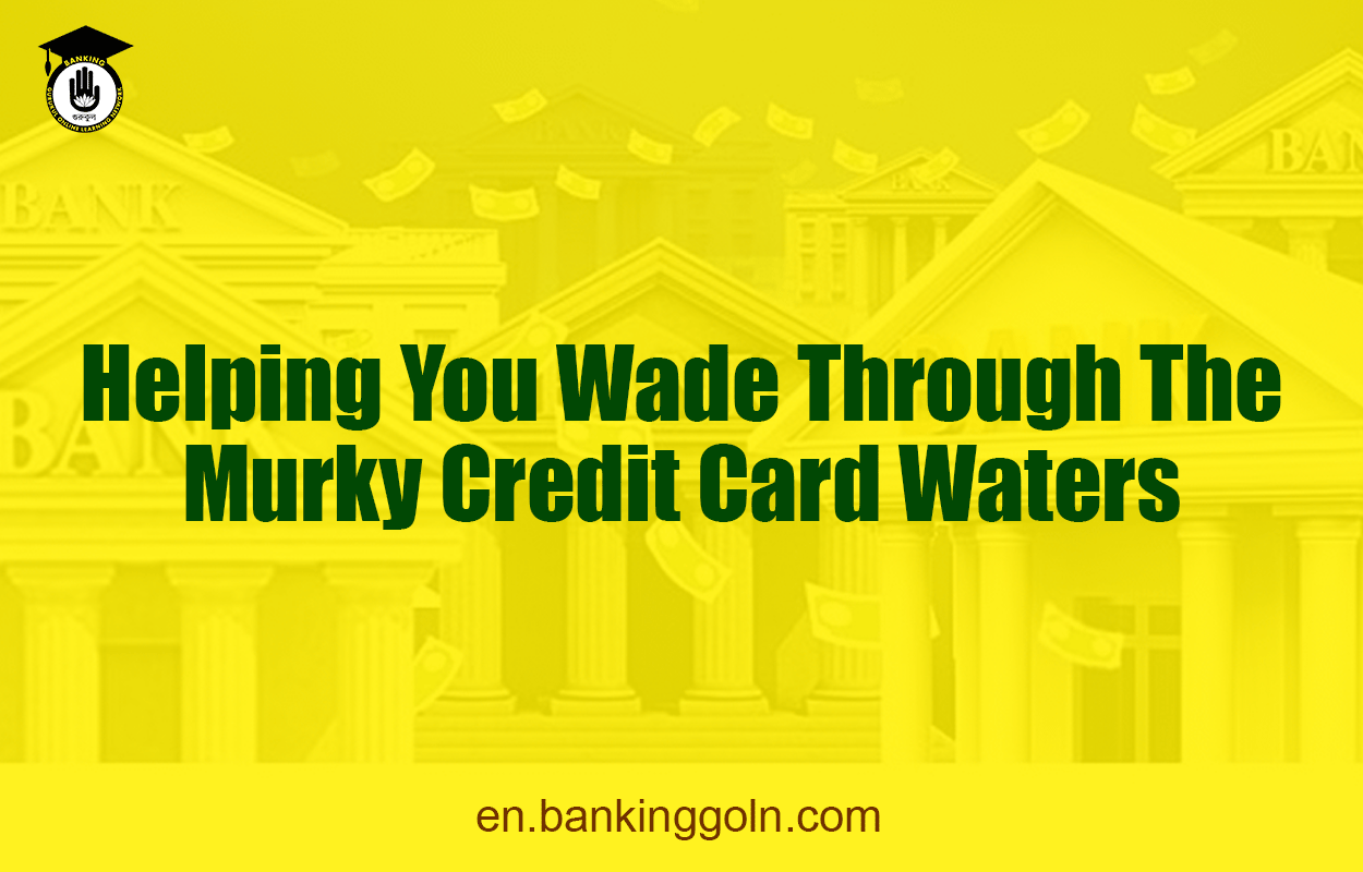 Helping You Wade Through The Murky Credit Card Waters 1 Helping You Wade Through The Murky Credit Card Waters