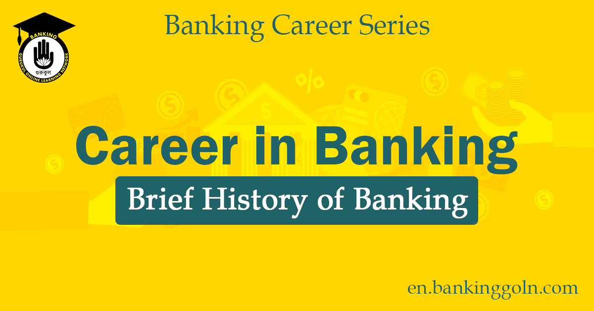 A Brief History of Banking: An Evolutionary Journey 1 Brief History of Banking
