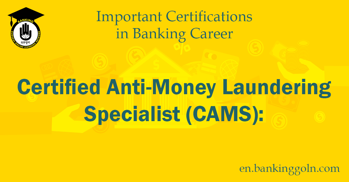 Certified Anti-Money Laundering Specialist (CAMS): The Premier Certification for AML Professionals 1 Certified Anti-Money Laundering Specialist (CAMS),