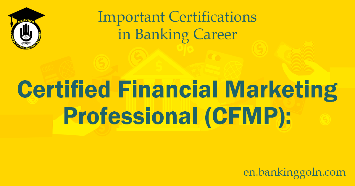 The Certified Financial Marketing Professional (CFMP) Certification: Enhancing Your Professional Trajectory in the Finance Sector 1 Certified Financial Marketing Professional (CFMP)