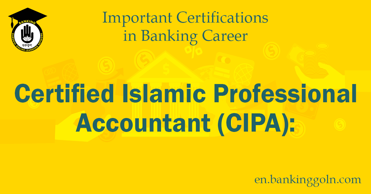 The Certified Islamic Professional Accountant (CIPA): A Pathway to Excellence in Islamic Finance 1 Certified Islamic Professional Accountant (CIPA)