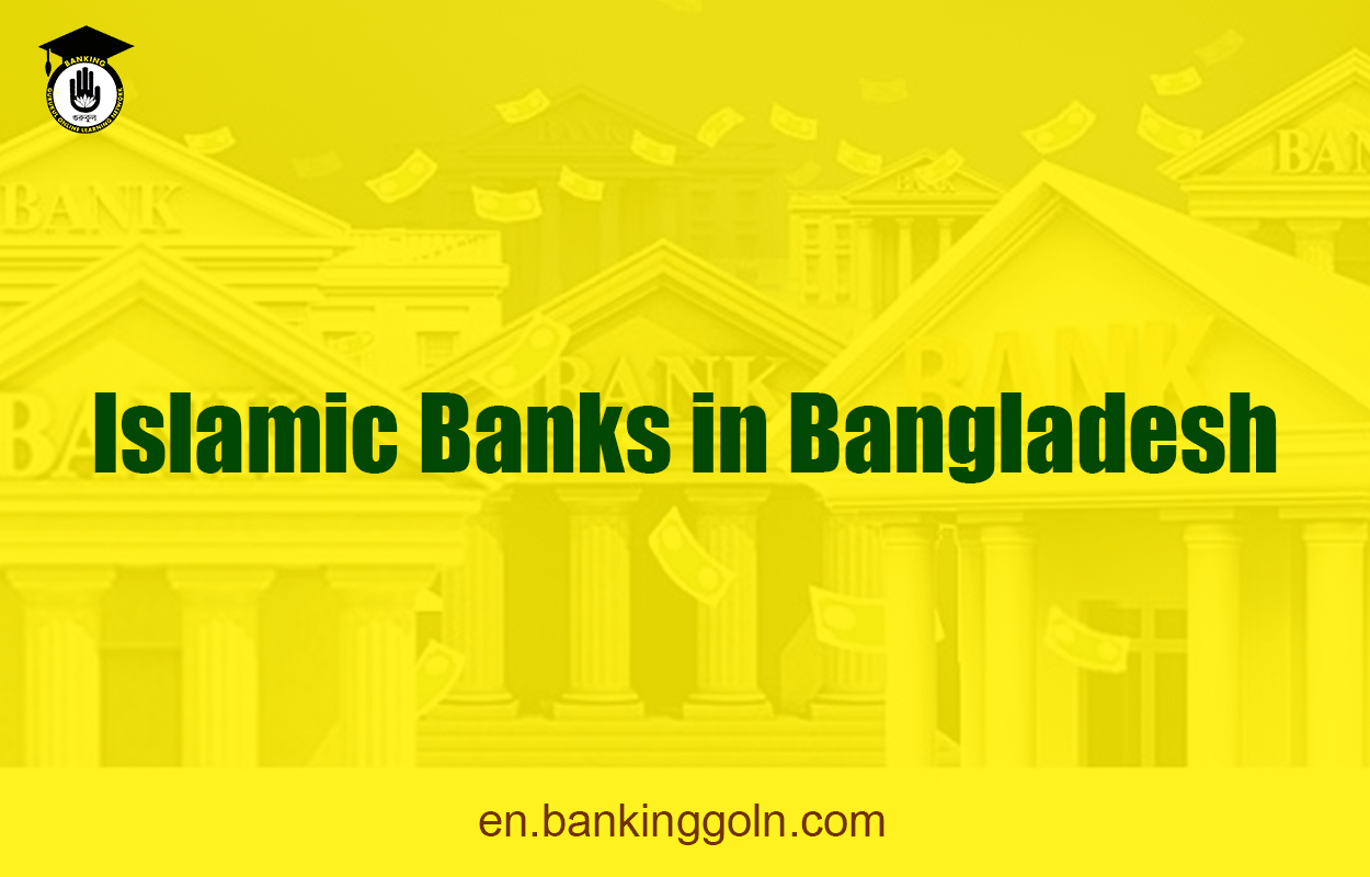 Islamic Banks in Bangladesh 1 Islamic Banks in Bangladesh