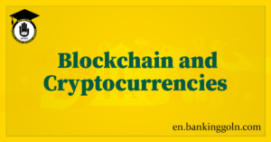 Blockchain and Cryptocurrencies: Overview of Modern Banking Technologies 8 Blockchain and Cryptocurrencies