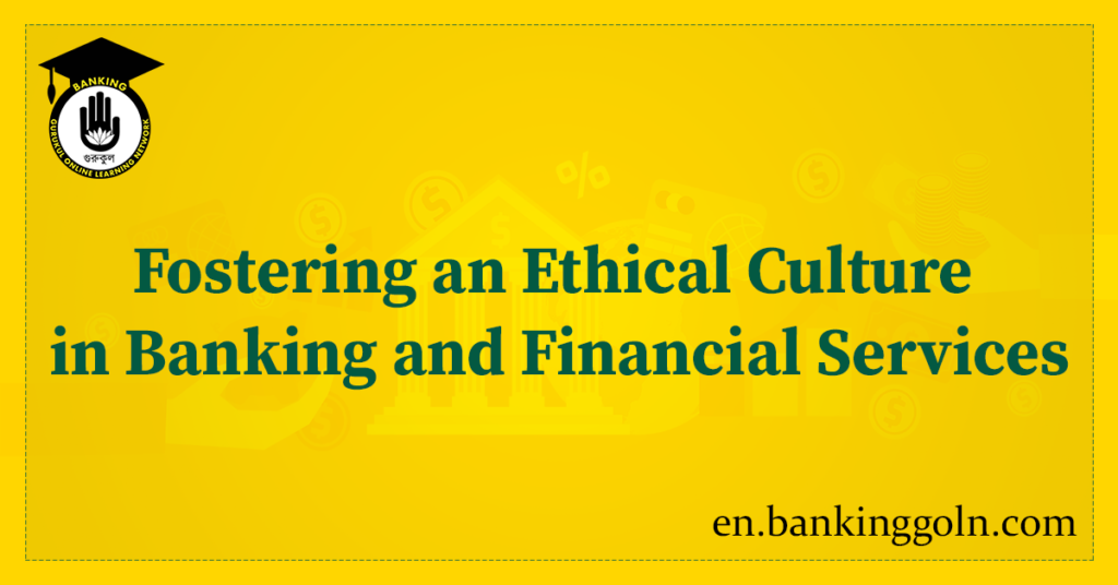 Fostering an Ethical Culture in Banking and Financial Services