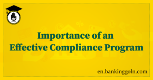 Fundamentals of Banking Compliance: Importance of an Effective Compliance Program