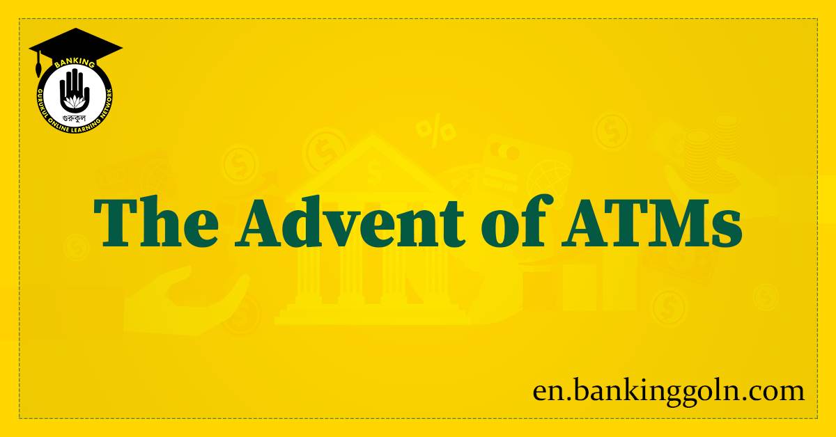 The Advent of ATMs