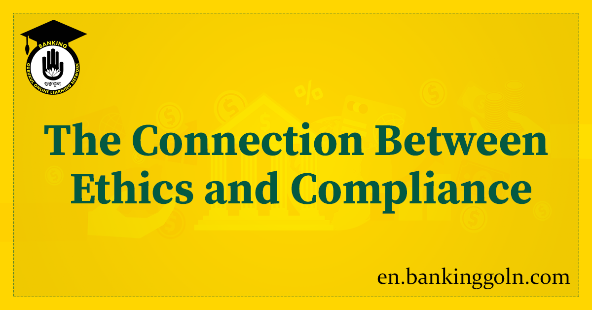 The Connection Between Ethics and Compliance