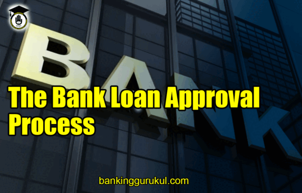 The Bank Loan Approval Process 1 The Bank Loan Approval Process Banking Gurukul, GOLN The Bank Loan Approval Process