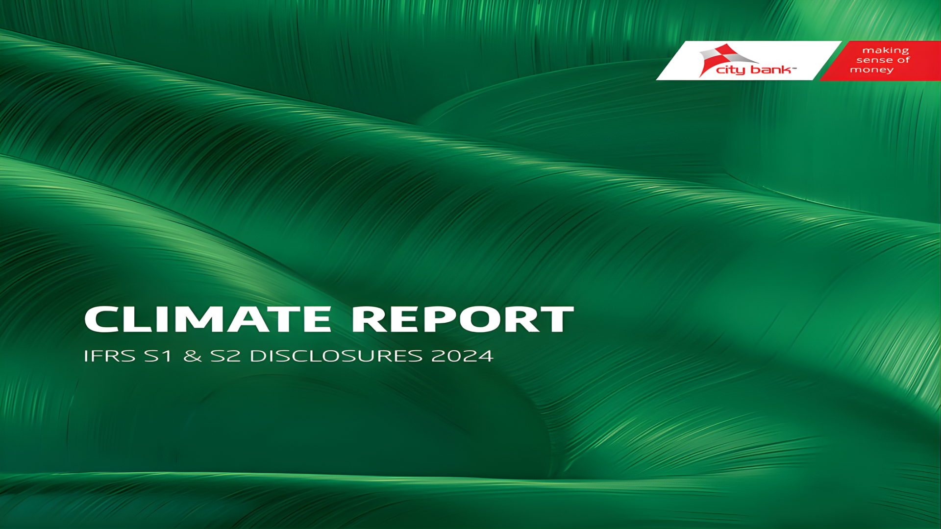City Bank Publishes Climate Report in Line with IFRS S1 and S2 Standards 1 City Bank Publishes Climate Report in Line with IFRS S1 and S2 Standards