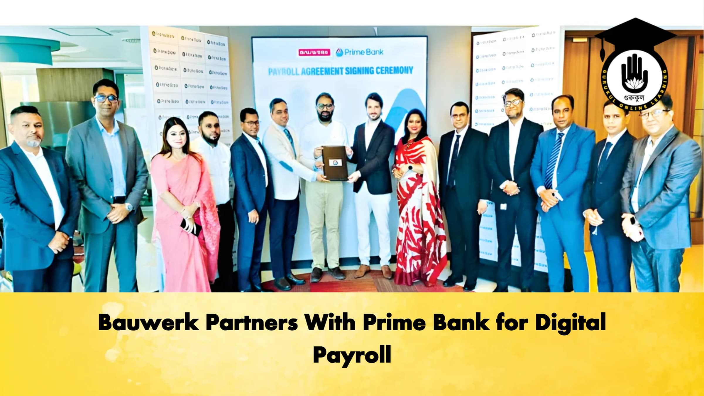Bauwerk Partners With Prime Bank for Digital Payroll 1 Bauwerk Partners With Prime Bank for Digital Payroll Banking Gurukul, GOLN Bauwerk Partners With Prime Bank for Digital Payroll