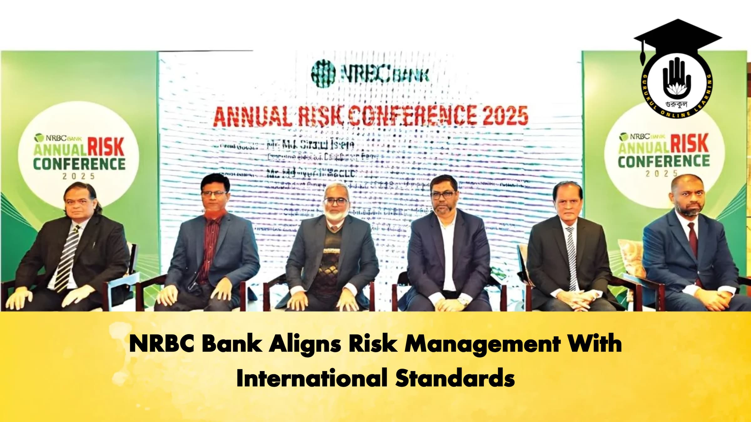 NRBC Bank Aligns Risk Management With International Standards 1 NRBC Bank Aligns Risk Management With International Standards Banking Gurukul, GOLN NRBC Bank Aligns Risk Management With International Standards
