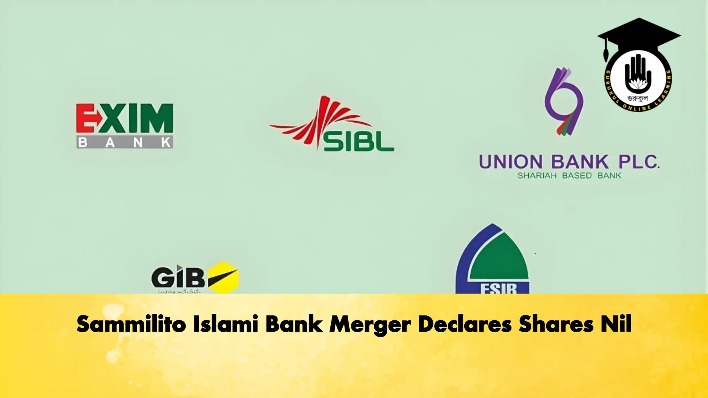 Sammilito Islami Bank Merger Declares Shares Nil 1 Sammilito Islami Bank Merger Declares Shares Nil Banking Gurukul, GOLN Sammilito Islami Bank Merger Declares Shares Nil