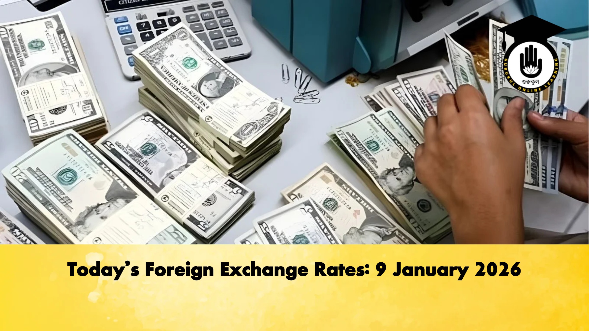 Today's Foreign Exchange Rates: 9 January 2026 1 Todays Foreign Exchange Rates 9 January 2026 Banking Gurukul, GOLN Today's Foreign Exchange Rates: 9 January 2026