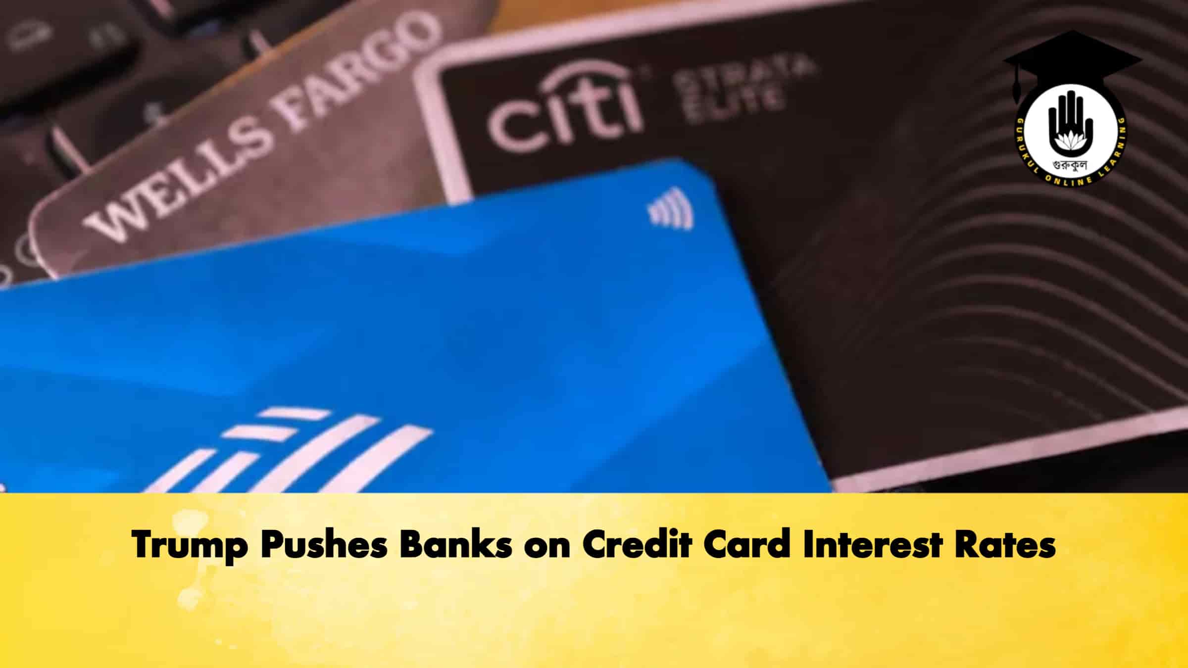Trump Pushes Banks on Credit Card Interest Rates