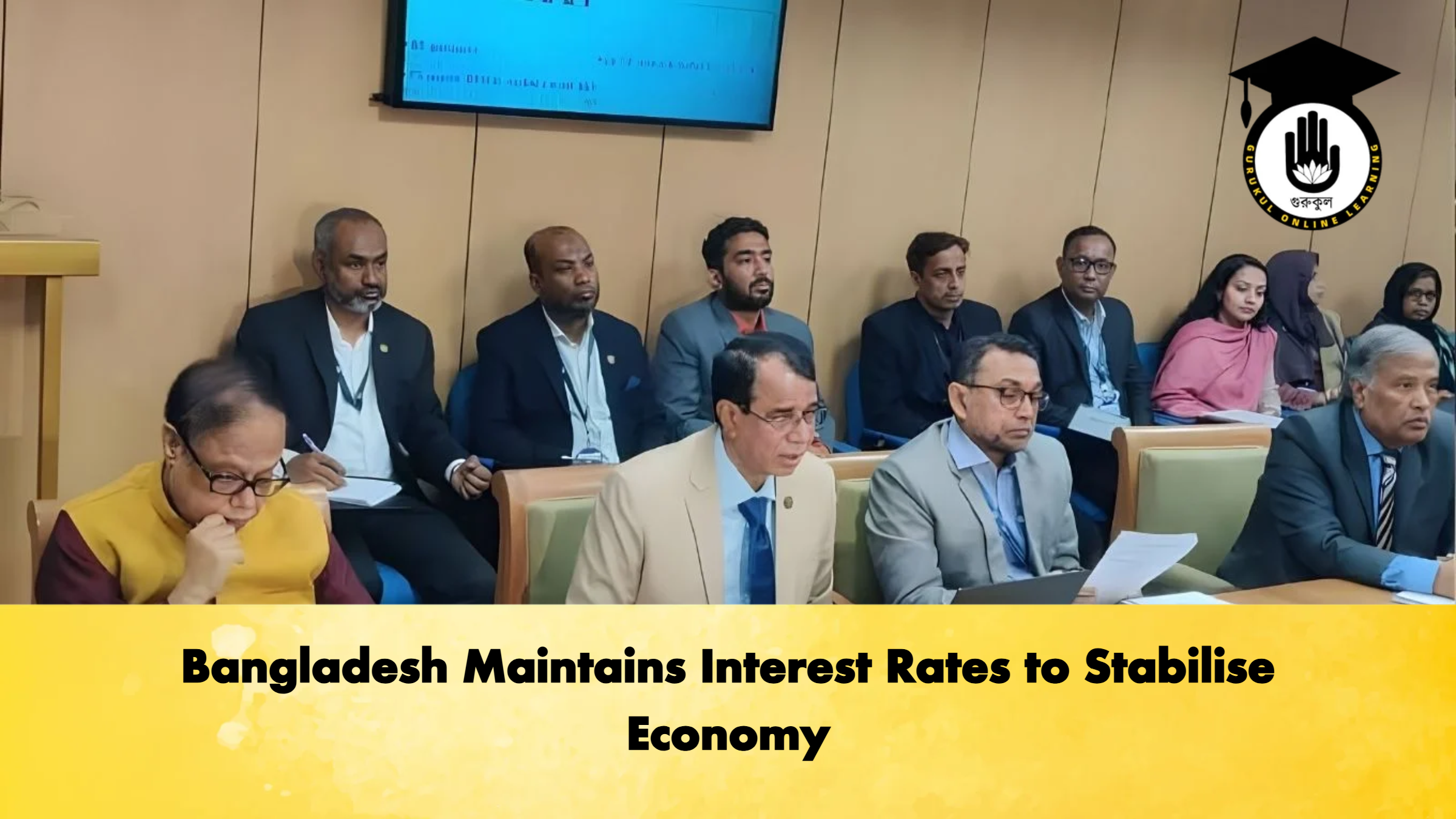 Bangladesh Maintains Interest Rates to Stabilise Economy 1 Bangladesh Maintains Interest Rates to Stabilise Economy Banking Gurukul, GOLN Bangladesh Maintains Interest Rates to Stabilise Economy