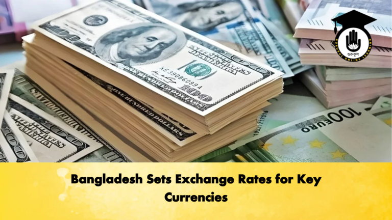 Bangladesh Sets Exchange Rates for Key Currencies Banking Gurukul, GOLN Bangladesh Sets Exchange Rates for Key Currencies