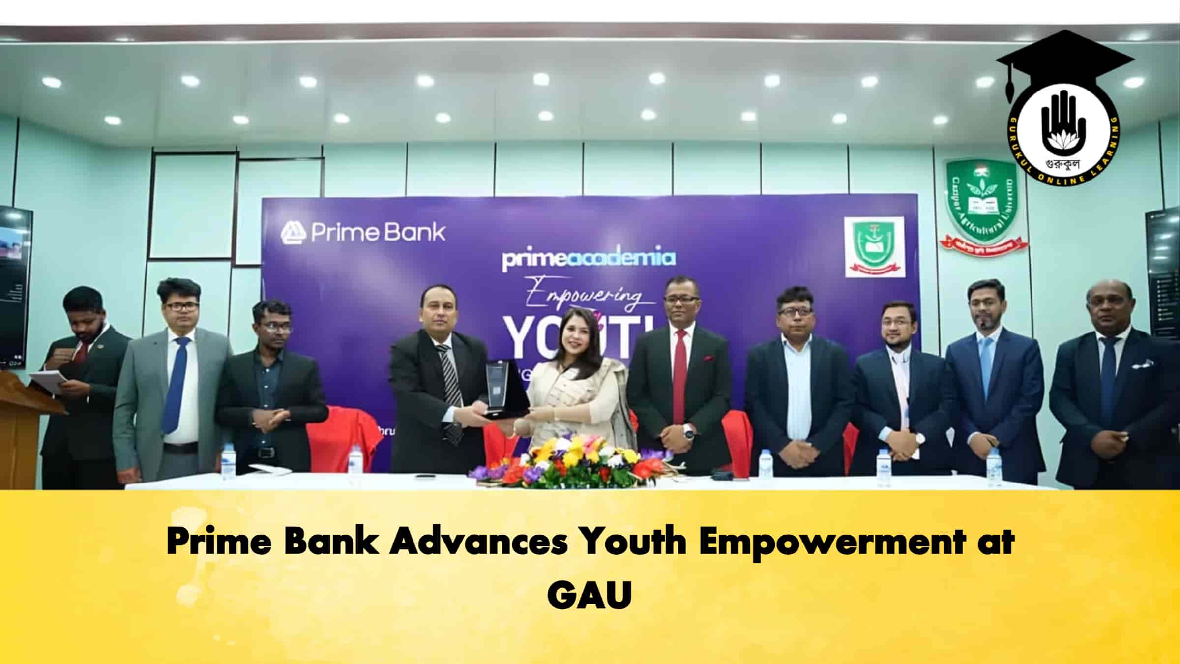 Prime Bank Advances Youth Empowerment at GAU 1 Prime Bank Advances Youth Empowerment at GAU