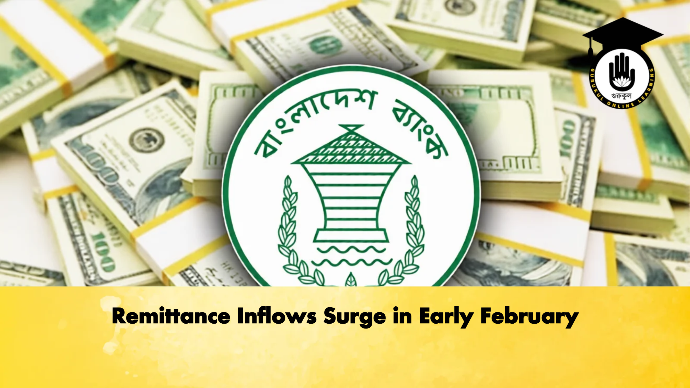 Remittance Inflows Surge in Early February 1 Banking Gurukul, GOLN Remittance Inflows Surge in Early February