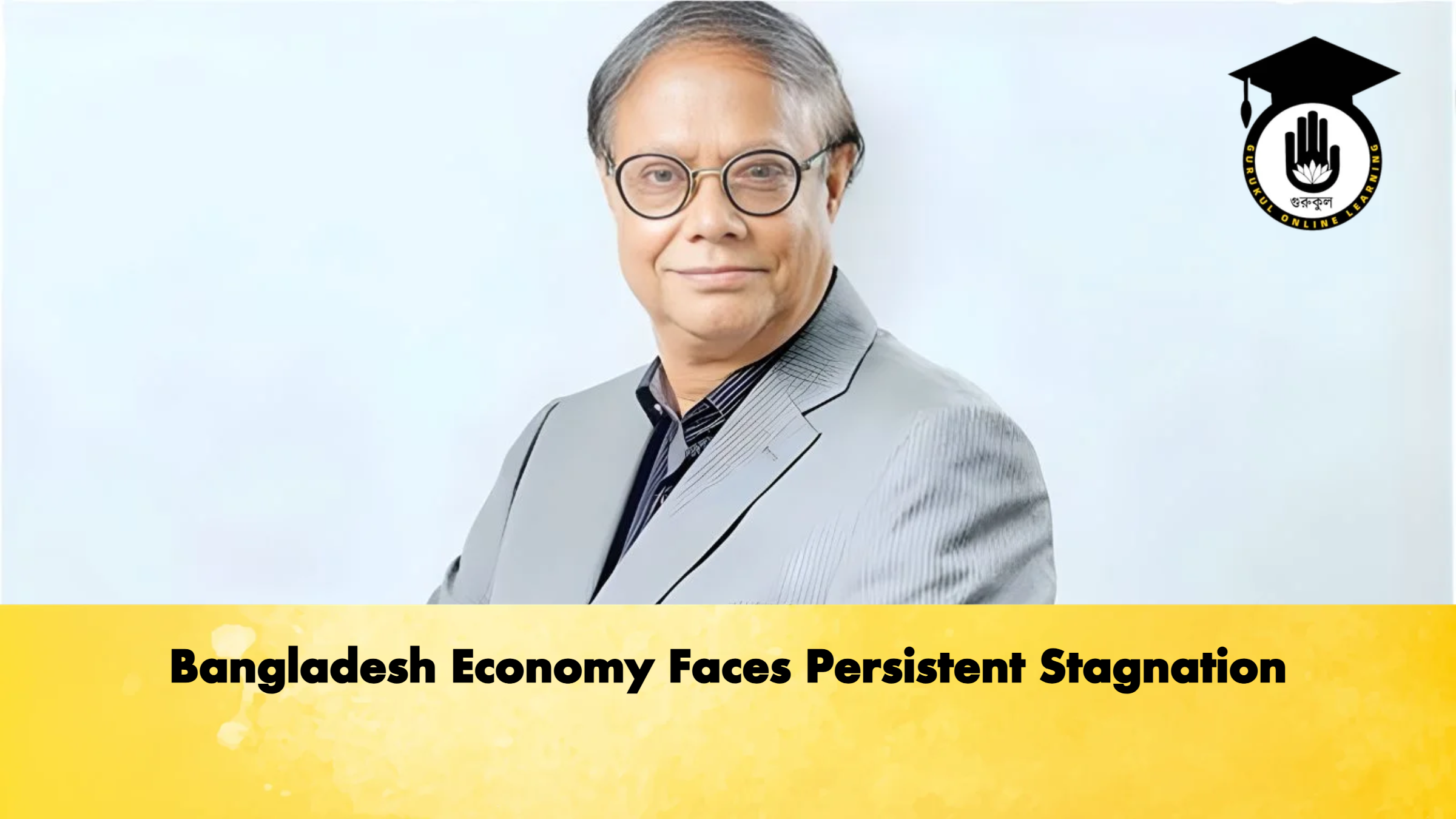 Bangladesh Economy Faces Persistent Stagnation Banking Gurukul, GOLN Bangladesh Economy Faces Persistent Stagnation