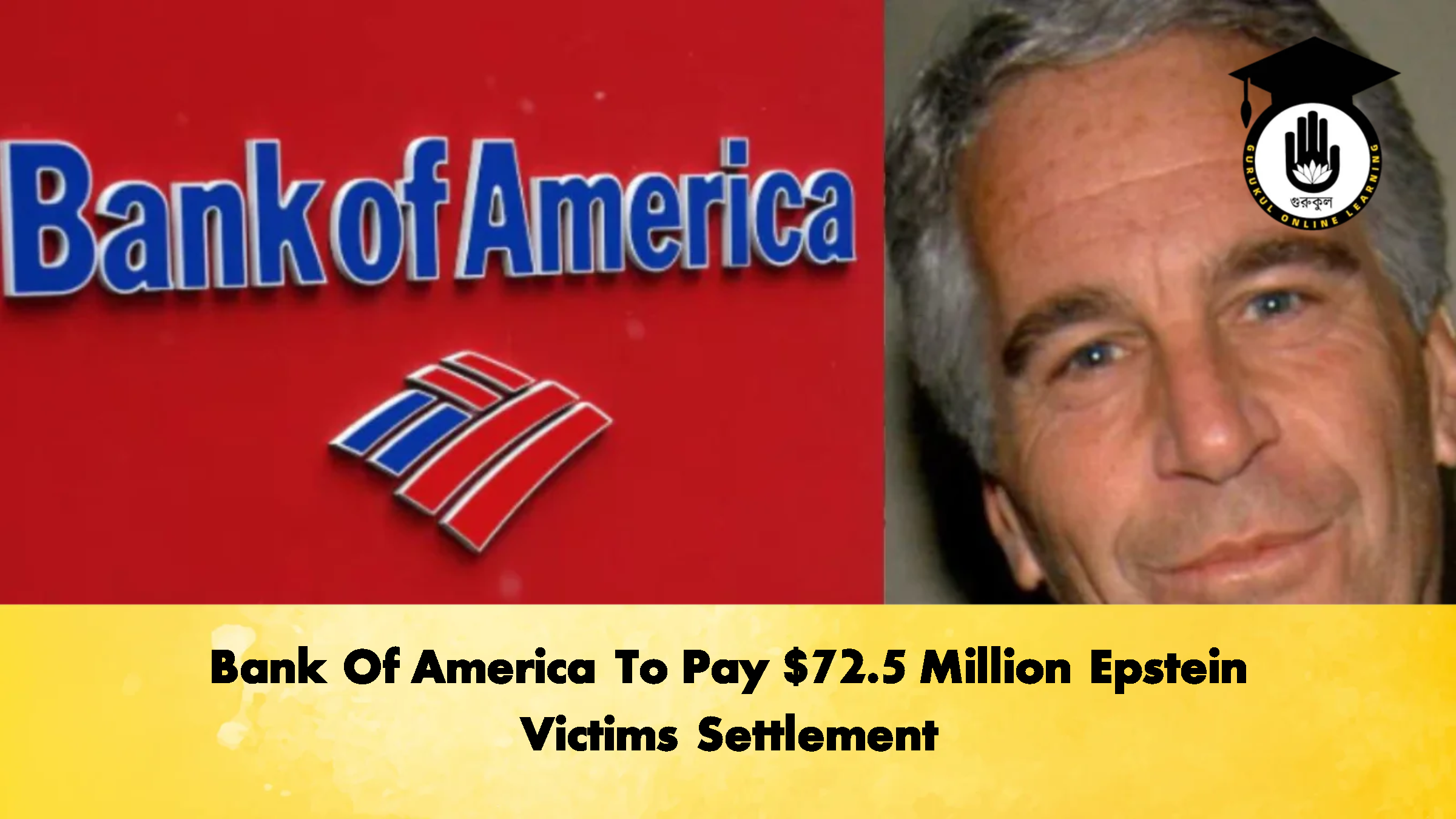 Bank Of America To Pay $72.5 Million Epstein Victims Settlement 1 Bank Of America To Pay 72.5 Million Epstein Victims Settlement Banking Gurukul, GOLN Bank Of America To Pay $72.5 Million Epstein Victims Settlement