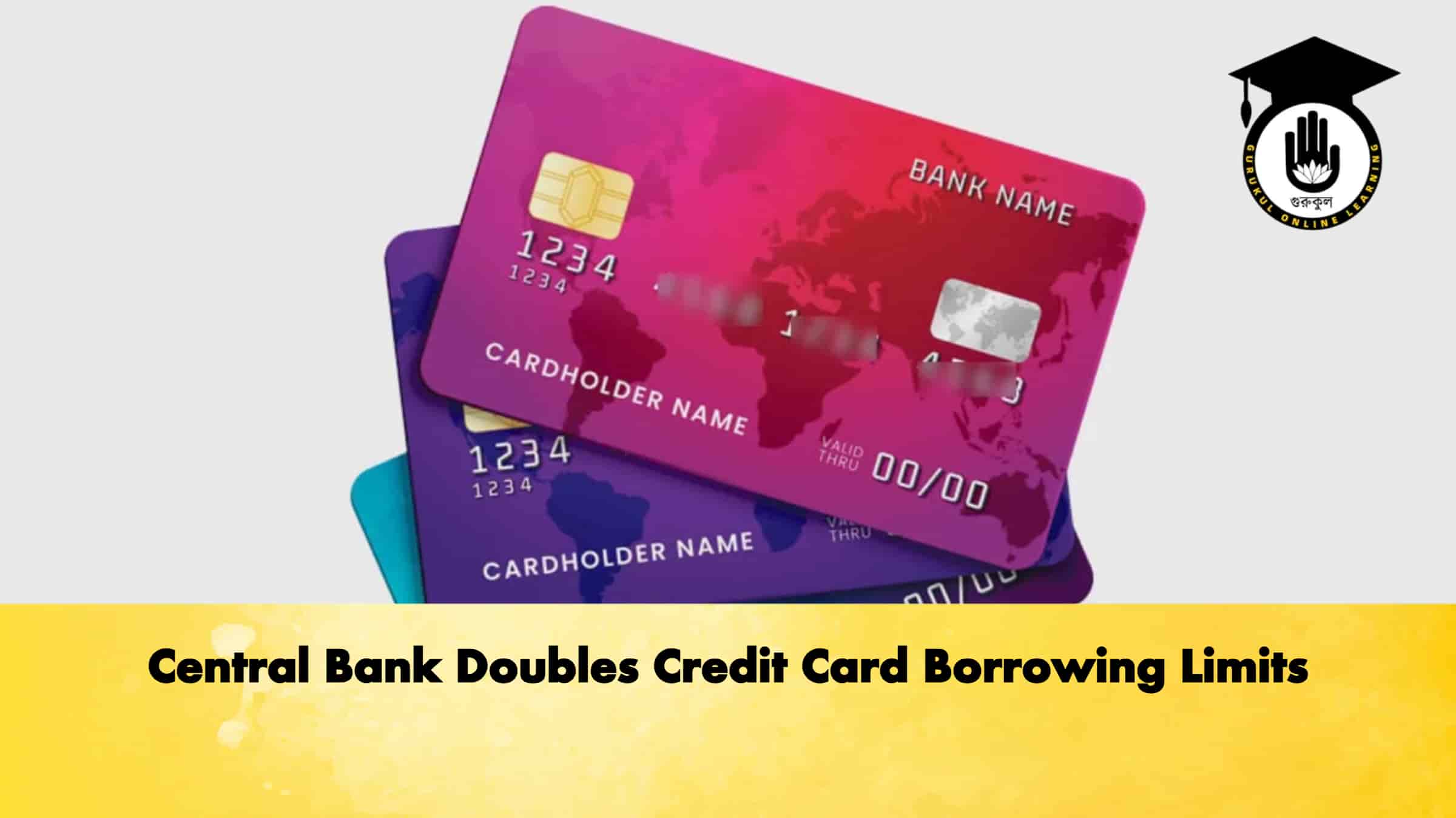 Central Bank Doubles Credit Card Borrowing Limits 1 Central Bank Doubles Credit Card Borrowing Limits