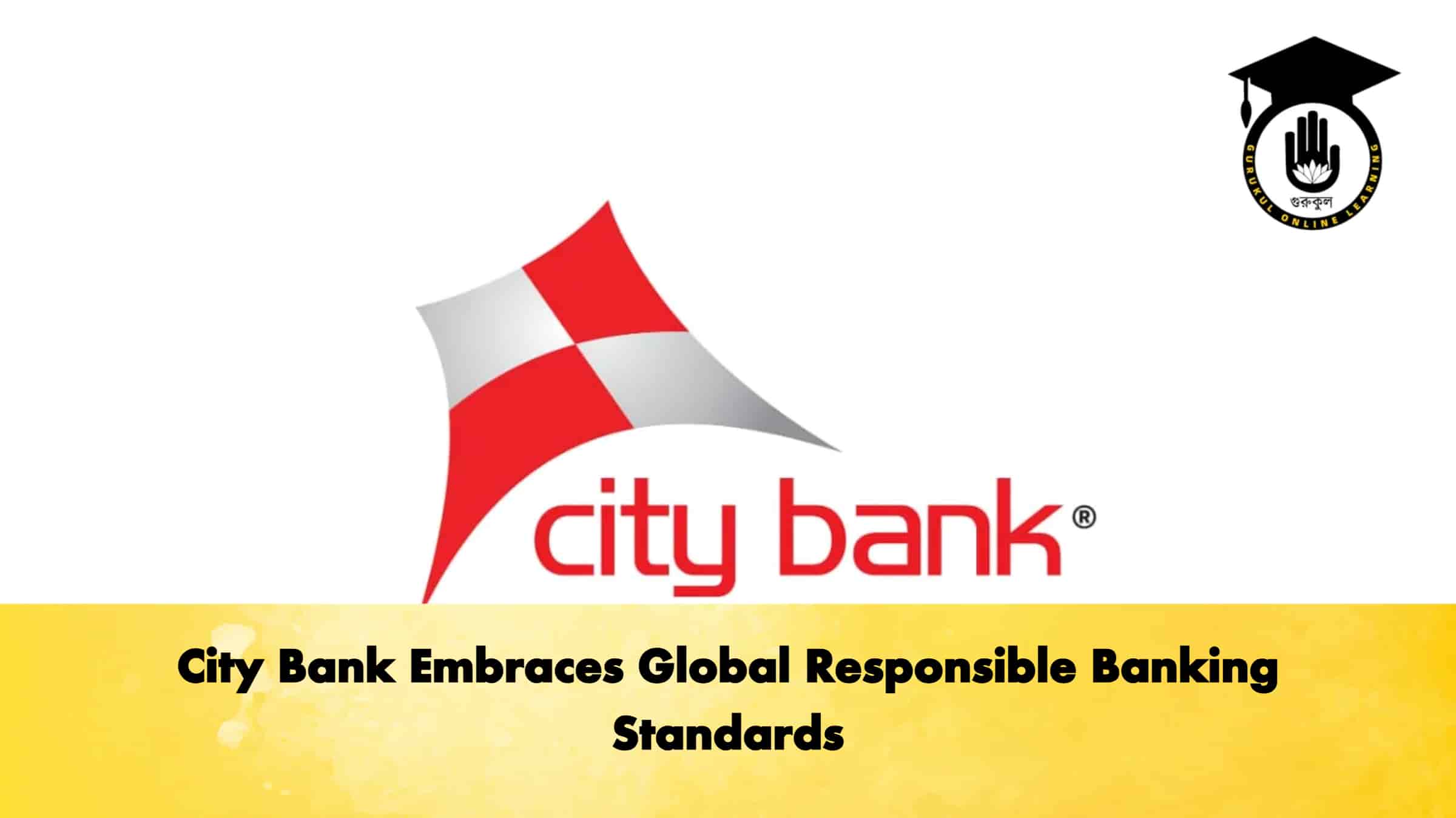 City Bank Embraces Global Responsible Banking Standards