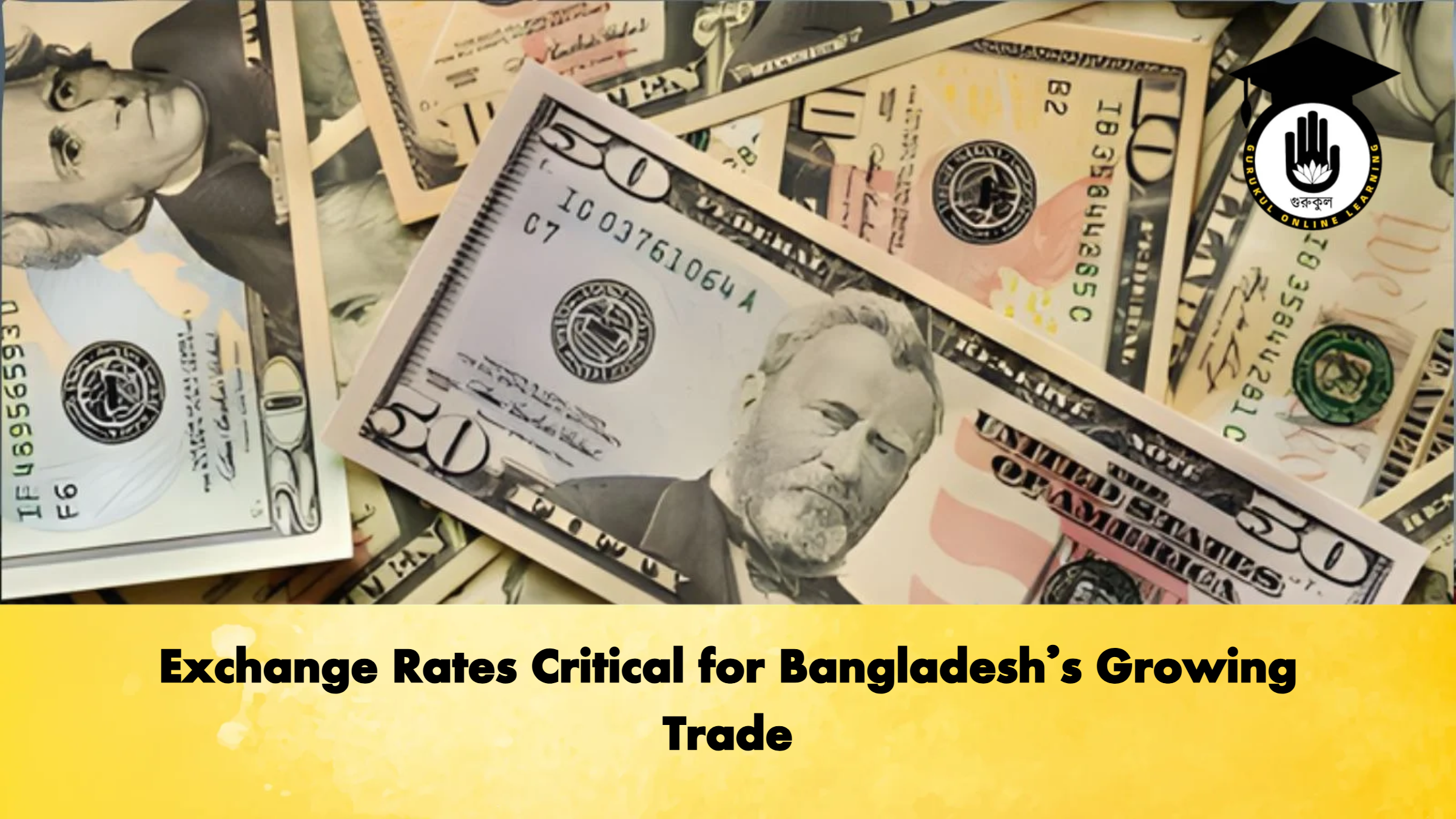 Exchange Rates Critical for Bangladeshs Growing Trade Banking Gurukul, GOLN Exchange Rates Critical for Bangladesh’s Growing Trade