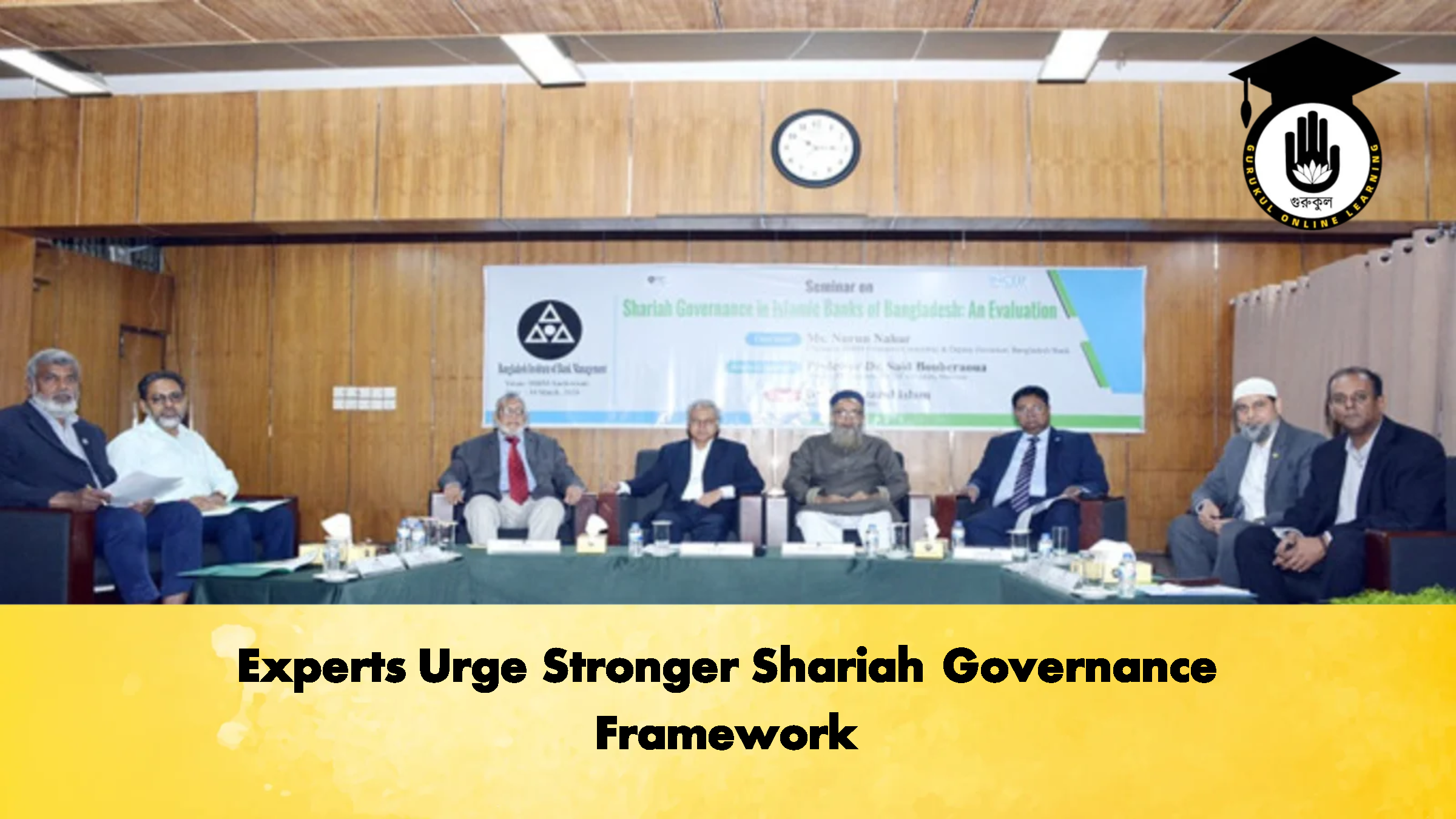 Experts Urge Stronger Shariah Governance Framework 1 Experts Urge Stronger Shariah Governance Framework Banking Gurukul, GOLN Experts Urge Stronger Shariah Governance Framework
