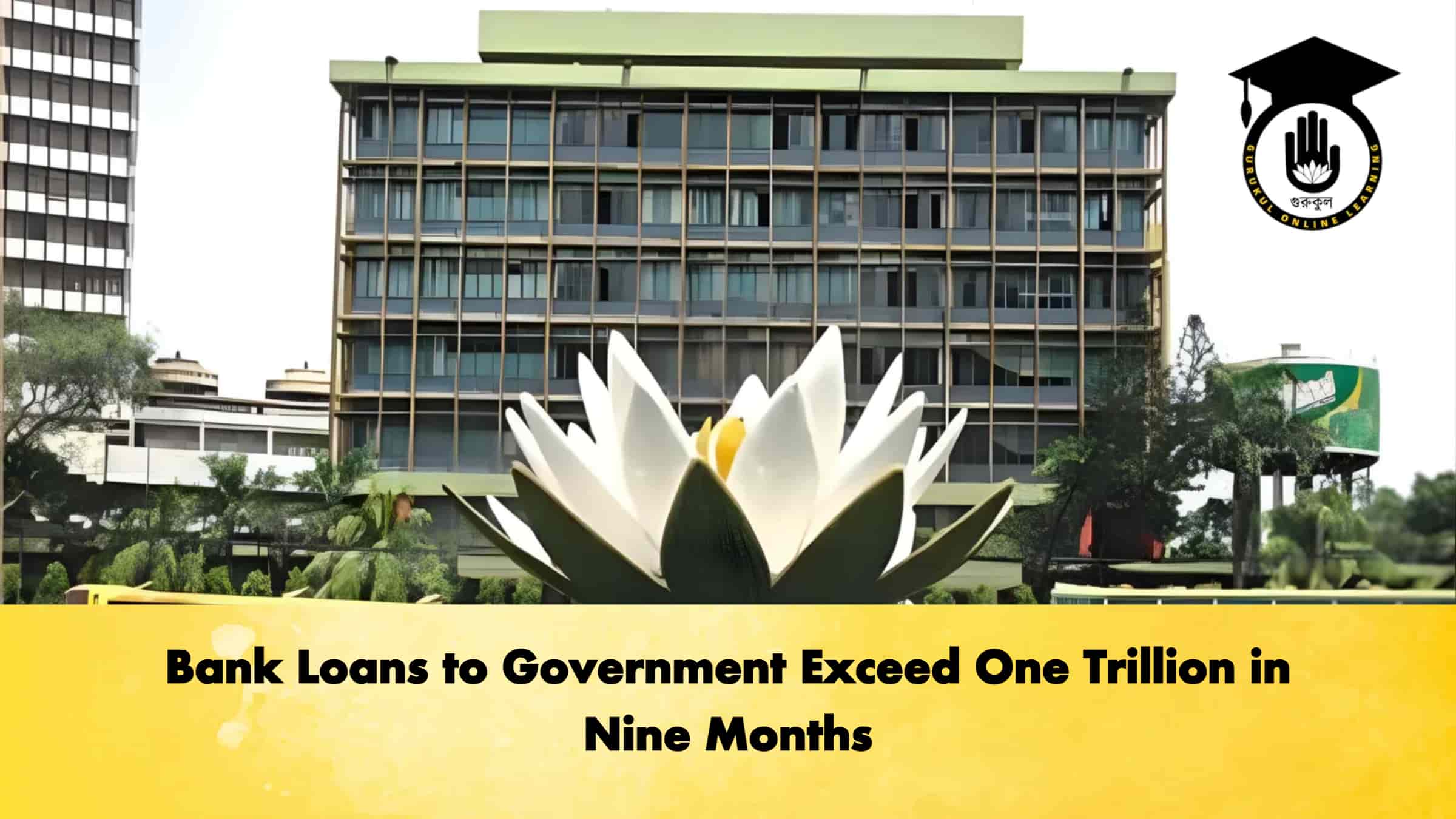Bank Loans to Government Exceed One Trillion in Nine Months