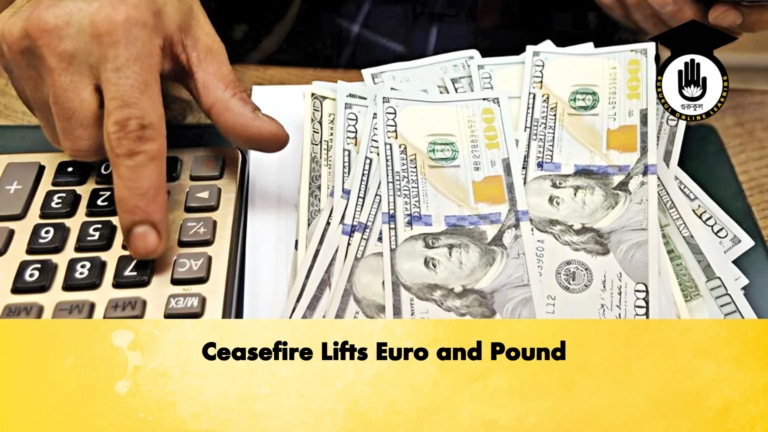 Ceasefire Lifts Euro and Pound Banking Gurukul, GOLN Ceasefire Lifts Euro and Pound
