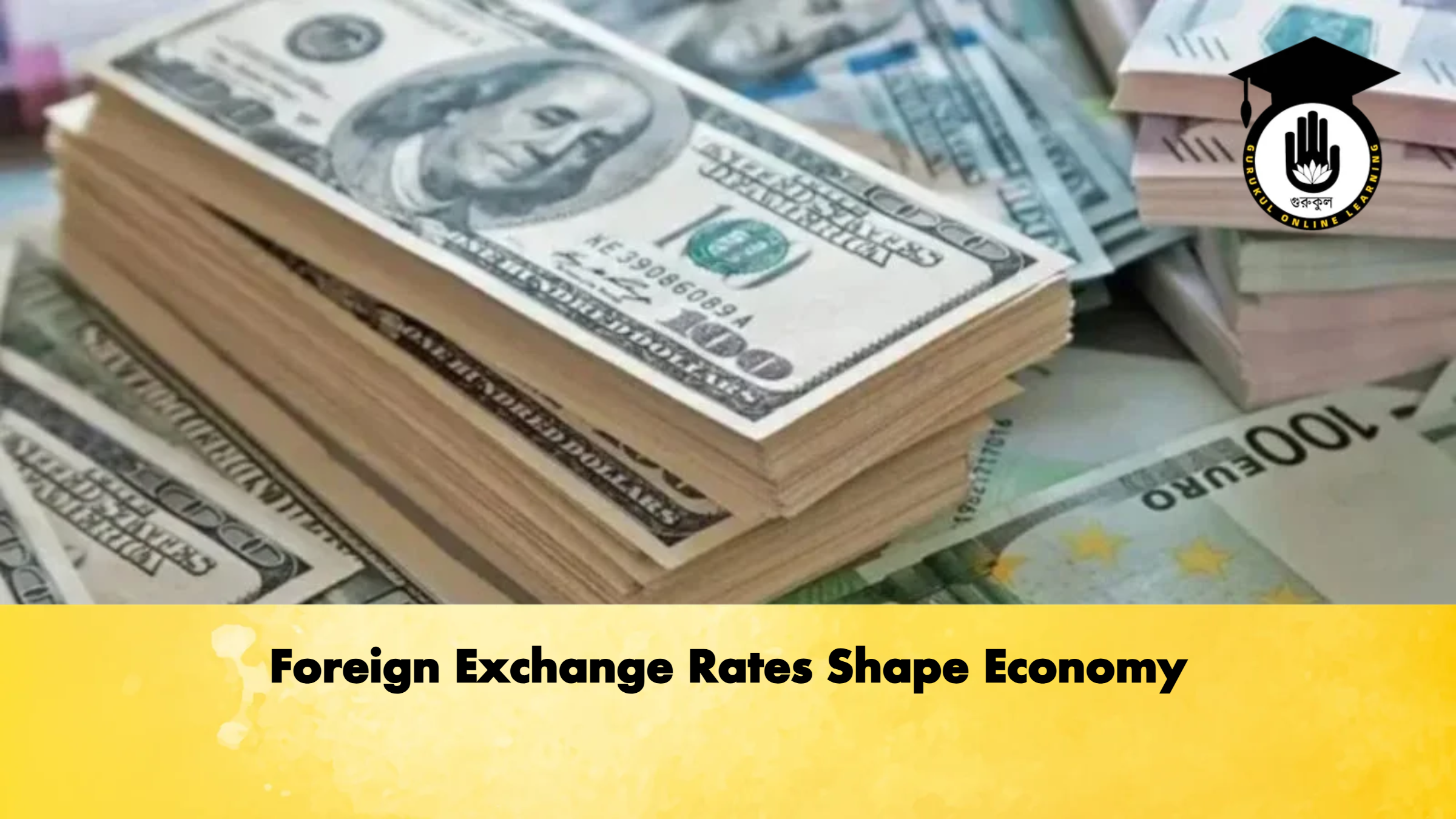 Foreign Exchange Rates Shape Economy 1 Foreign Exchange Rates Shape Economy Banking Gurukul, GOLN Foreign Exchange Rates Shape Economy