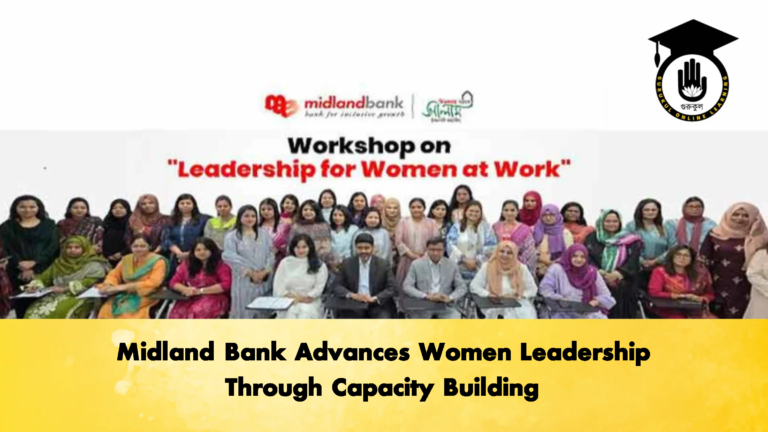 Midland Bank Advances Women Leadership Through Capacity Building Banking Gurukul, GOLN Midland Bank Advances Women Leadership Through Capacity Building