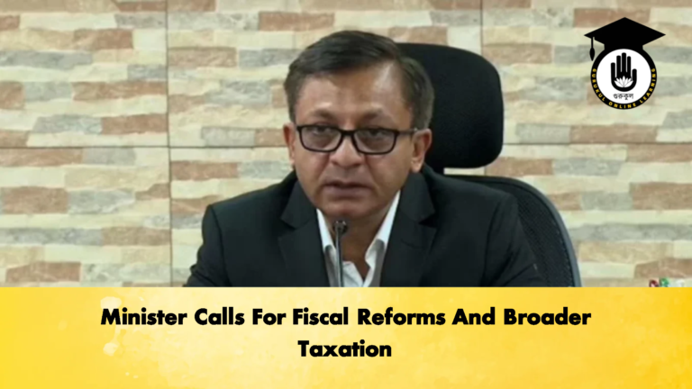 Minister Calls For Fiscal Reforms And Broader Taxation Banking Gurukul, GOLN Minister Calls For Fiscal Reforms And Broader Taxation
