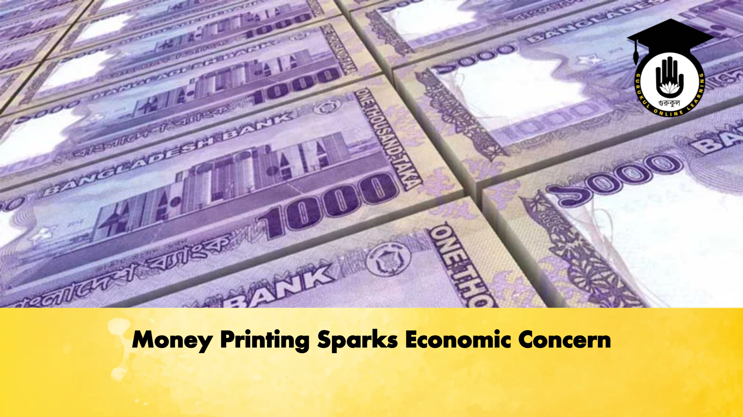 Money Printing Sparks Economic Concern 1 Money Printing Sparks Economic Concern Banking Gurukul, GOLN Money Printing Sparks Economic Concern