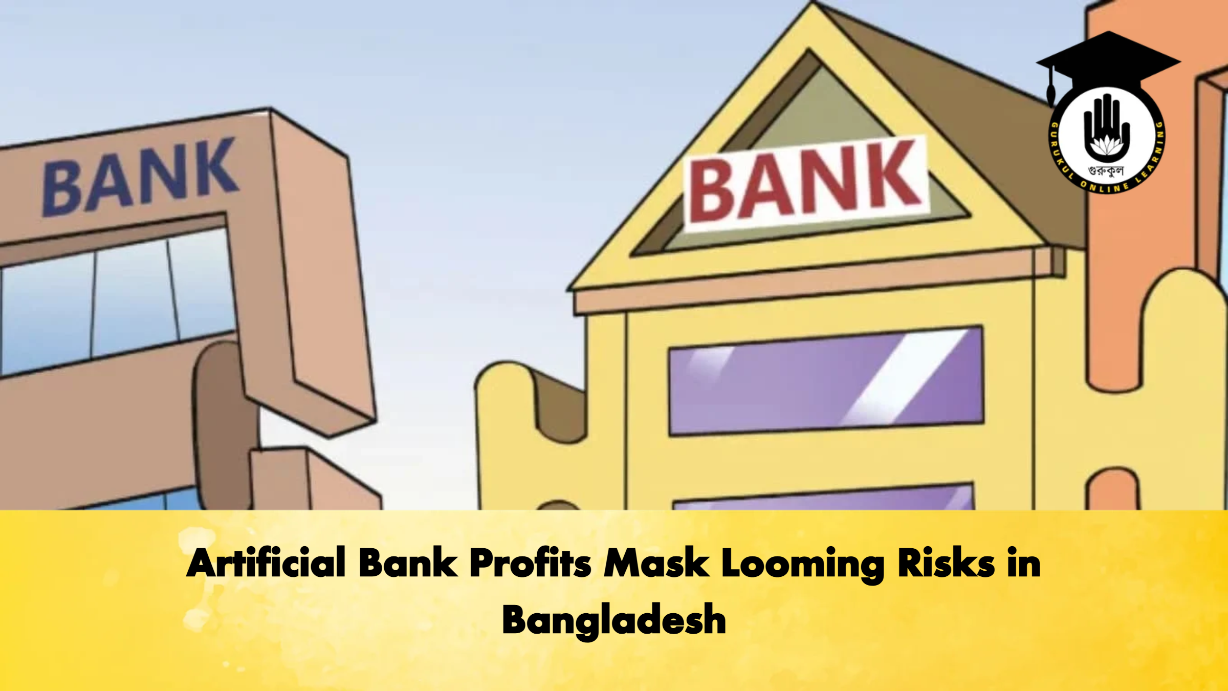 Artificial Bank Profits Mask Looming Risks in Bangladesh 1 Artificial Bank Profits Mask Looming Risks in Bangladesh